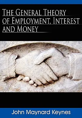 Všeobecná teória zamestnanosti, úroku a peňazí - The General Theory of Employment, Interest and Money