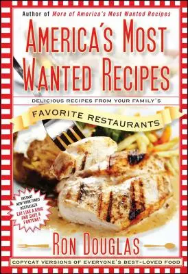 Najhľadanejšie americké recepty: Chutné recepty z obľúbených reštaurácií vašej rodiny - America's Most Wanted Recipes: Delicious Recipes from Your Family's Favorite Restaurants