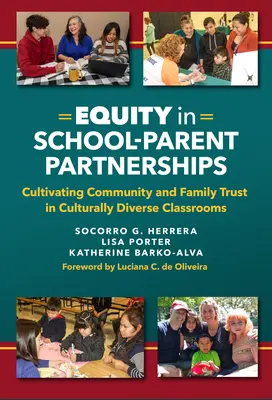 Rovnosť v partnerstve školy a rodičov: Kultúrna rozmanitosť v triedach s rôznorodou kultúrou a rodinami: pestovanie dôvery v komunitu a rodinu - Equity in School-Parent Partnerships: Cultivating Community and Family Trust in Culturally Diverse Classrooms