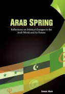 Arabská jar: Úvahy o politických zmenách v arabskom svete a jeho budúcnosti - Arab Spring: Reflections on Political Changes in the Arab World and Its Future