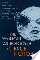 The Wesleyan Anthology of Science Fiction