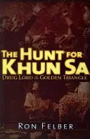 Pátranie po Khun Sa: Drogový lord zlatého trojuholníka - The Hunt for Khun Sa: Drug Lord of the Golden Triangle