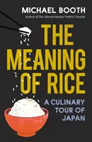 Význam ryže - kulinárska cesta po Japonsku - Meaning of Rice - A Culinary Tour of Japan