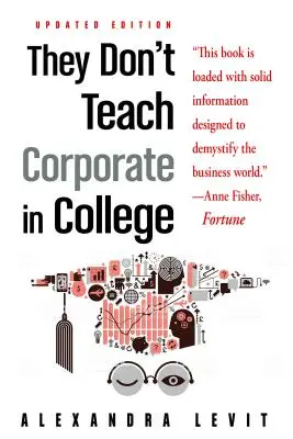 Na vysokej škole neučia o korporáciách, aktualizované vydanie - They Don't Teach Corporate in College, Updated Edition
