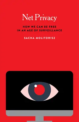 Ochrana osobných údajov v sieti: Ako môžeme byť slobodní vo veku sledovania - Net Privacy: How We Can Be Free in an Age of Surveillance