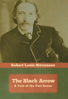 Čierny šíp - Príbeh dvoch ruží - Black Arrow - A Tale of the Two Roses