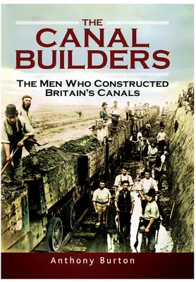 Stavitelia kanálov: Muži, ktorí vybudovali britské kanály - The Canal Builders: The Men Who Constructed Britain's Canals