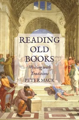 Čítanie starých kníh: Písanie s tradíciami - Reading Old Books: Writing with Traditions
