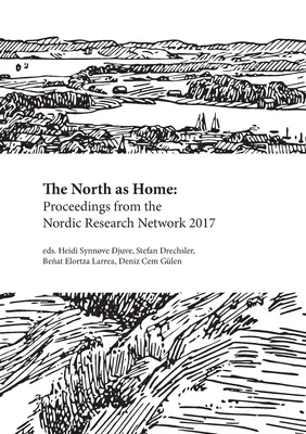 Sever ako domov: Zborník zo severskej výskumnej siete 2017 - The North as Home: Proceedings from the Nordic Research Network 2017