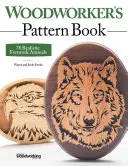 Woodworker's Pattern Book (Kniha vzorov pre stolárov): 78 realistických frotážovaných zvieratiek - Woodworker's Pattern Book: 78 Realistic Fretwork Animals