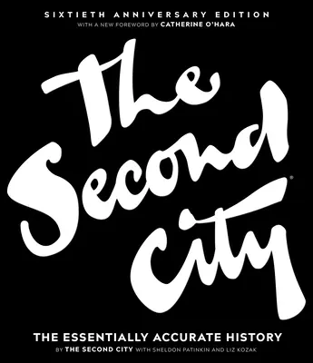 Druhé mesto: V podstate presná história - The Second City: The Essentially Accurate History