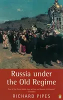 Rusko za starého režimu: Druhé vydanie - Russia Under the Old Regime: Second Edition