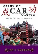 Carry on Car Making - Život v Číne po Longbridge - Carry on Car Making - Life in China After Longbridge