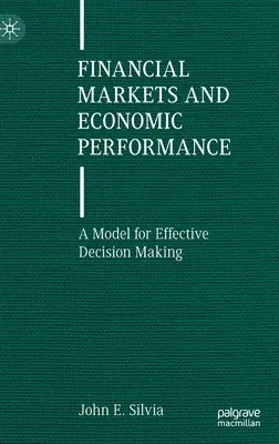 Finančné trhy a hospodárska výkonnosť: Model efektívneho rozhodovania - Financial Markets and Economic Performance: A Model for Effective Decision Making