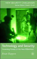 Technológia a bezpečnosť: Riadenie hrozieb v novom tisícročí - Technology and Security: Governing Threats in the New Millennium