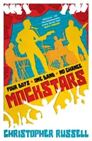 Mockstars: Štyria chlapci. Jedna skupina. Žiadna šanca. - Mockstars: Four boys. One band. No chance.