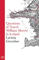Otázky cestovania - William Morris na Islande - Questions of Travel - William Morris in Iceland