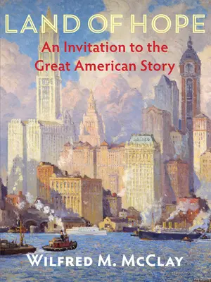 Krajina nádeje: Pozvánka na veľký americký príbeh - Land of Hope: An Invitation to the Great American Story
