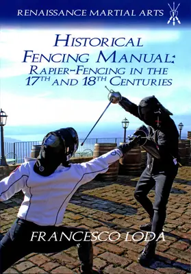 Príručka historického šermu: Šerm s rapírmi v 17. a 18. storočí - Historical Fencing Manual: Rapier-Fencing in the 17th and 18th Centuries