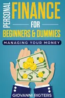 Osobné financie pre začiatočníkov a hlupákov: Správa vašich peňazí - Personal Finance for Beginners & Dummies: Managing Your Money