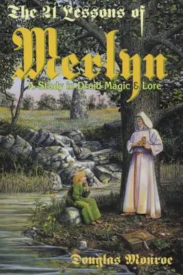 21 lekcií Merlyna: Štúdia o druidskej mágii a tradíciách - The 21 Lessons of Merlyn: A Study in Druid Magic & Lore