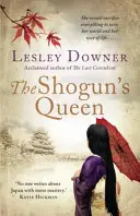 Šogúnova kráľovná - Šogúnsky kvartet, kniha 1 - Shogun's Queen - The Shogun Quartet, Book 1