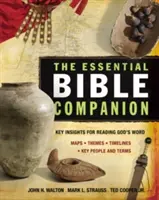 The Essential Bible Companion: Kľúčové poznatky pre čítanie Božieho slova - The Essential Bible Companion: Key Insights for Reading God's Word