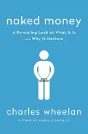 Nahé peniaze: Odhaľujúci pohľad na to, čo to je a prečo na tom záleží - Naked Money: A Revealing Look at What It Is and Why It Matters