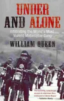 Pod a sám - Infiltrácia do najbrutálnejšieho motorkárskeho gangu na svete - Under and Alone - Infiltrating the World's Most Violent Motorcycle Gang