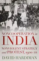 Nespolupráca v Indii - nenásilná stratégia a protest, 1920-22 - Noncooperation in India - Nonviolent Strategy and Protest, 1920-22
