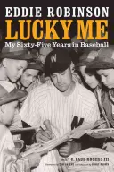 Šťastný ja: Mojich šesťdesiatpäť rokov v bejzbale - Lucky Me: My Sixty-Five Years in Baseball