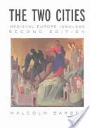 Dve mestá: Stredoveká Európa 1050-1320 - The Two Cities: Medieval Europe 1050-1320