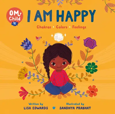 Dieťa Om: Som šťastná: Čakry, farby a pocity - Om Child: I Am Happy: Chakras, Colors, and Feelings