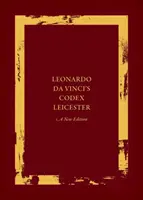 Leicesterský kódex Leonarda da Vinciho: Vydanie: nové vydanie: I. zväzok: Kódex - Leonardo Da Vinci's Codex Leicester: A New Edition: Volume I: The Codex