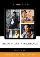Bigotnosť a intolerancia: Príručka pre tínedžerov - Bigotry and Intolerance: The Ultimate Teen Guide