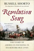 Revolution Song: Príbeh založenia Ameriky v šiestich pozoruhodných životoch - Revolution Song: The Story of America's Founding in Six Remarkable Lives