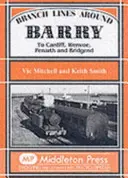 Odbočky okolo Barry - do Cardiffu, Wenvoe, Penarthu a Bridgendu - Branch Lines Around Barry - To Cardiff, Wenvoe, Penarth and Bridgend
