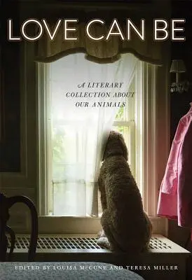 Láska môže byť: Literárna zbierka o našich zvieratách - Love Can Be: A Literary Collection about Our Animals