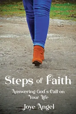 Kroky viery: Odpovede na Božie volanie v tvojom živote - Steps of Faith: Answering God's Call on Your Life