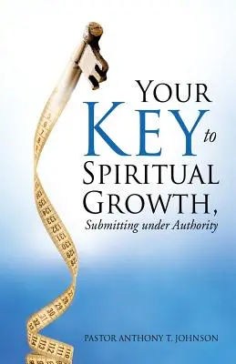 Váš kľúč k duchovnému rastu, Podriadiť sa autorite - Your Key to Spiritual Growth, Submitting Under Authority