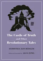Hrad pravdy a iné revolučné príbehy - The Castle of Truth and Other Revolutionary Tales