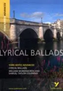 Lyrické balady: York Notes Advanced - všetko, čo potrebujete, aby ste dobehli, študovali a pripravili sa na hodnotenie v roku 2021 a skúšky v roku 2022 - Lyrical Ballads: York Notes Advanced - everything you need to catch up, study and prepare for 2021 assessments and 2022 exams