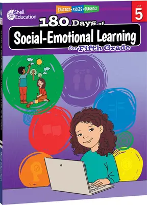 180 dní sociálno-emocionálneho učenia pre piaty ročník: Vychádzky: precvičovať, hodnotiť, diagnostikovať - 180 Days of Social-Emotional Learning for Fifth Grade: Practice, Assess, Diagnose