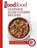 Dobré jedlo: Recepty pre pomalé varenie - Good Food: Ultimate Slow Cooker Recipes