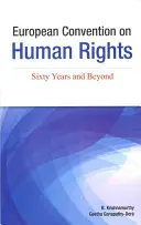 Európsky dohovor o ľudských právach: Európsky dohovor o ochrane ľudských práv a základných slobôd: šesťdesiat rokov a ďalej - European Convention on Human Rights: Sixty Years and Beyond