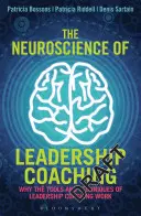 Neuroveda koučovania lídrov: Prečo nástroje a techniky koučovania lídrov fungujú - The Neuroscience of Leadership Coaching: Why the Tools and Techniques of Leadership Coaching Work