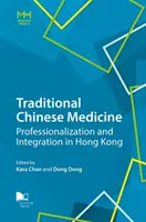 Tradičná čínska medicína: Profesionalizácia a integrácia v Hongkongu - Traditional Chinese Medicine: Professionalization and Integration in Hong Kong