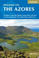 Prechádzky po Azorských ostrovoch: , Santa Maria, Terceria, Graciosa, Sao Jorge, Pico, Faial, Flores a Corvo. - Walking on the Azores: 70 Routes Across Sao Miguel, Santa Maria, Terceria, Graciosa, Sao Jorge, Pico, Faial, Flores and Corvo