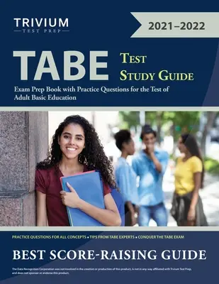 Študijná príručka k testom TABE: Prípravná kniha na skúšku s praktickými otázkami na Test základného vzdelávania dospelých - TABE Test Study Guide: Exam Prep Book with Practice Questions for the Test of Adult Basic Education