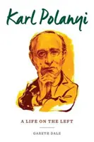 Karl Polanyi: Život na ľavici - Karl Polanyi: A Life on the Left